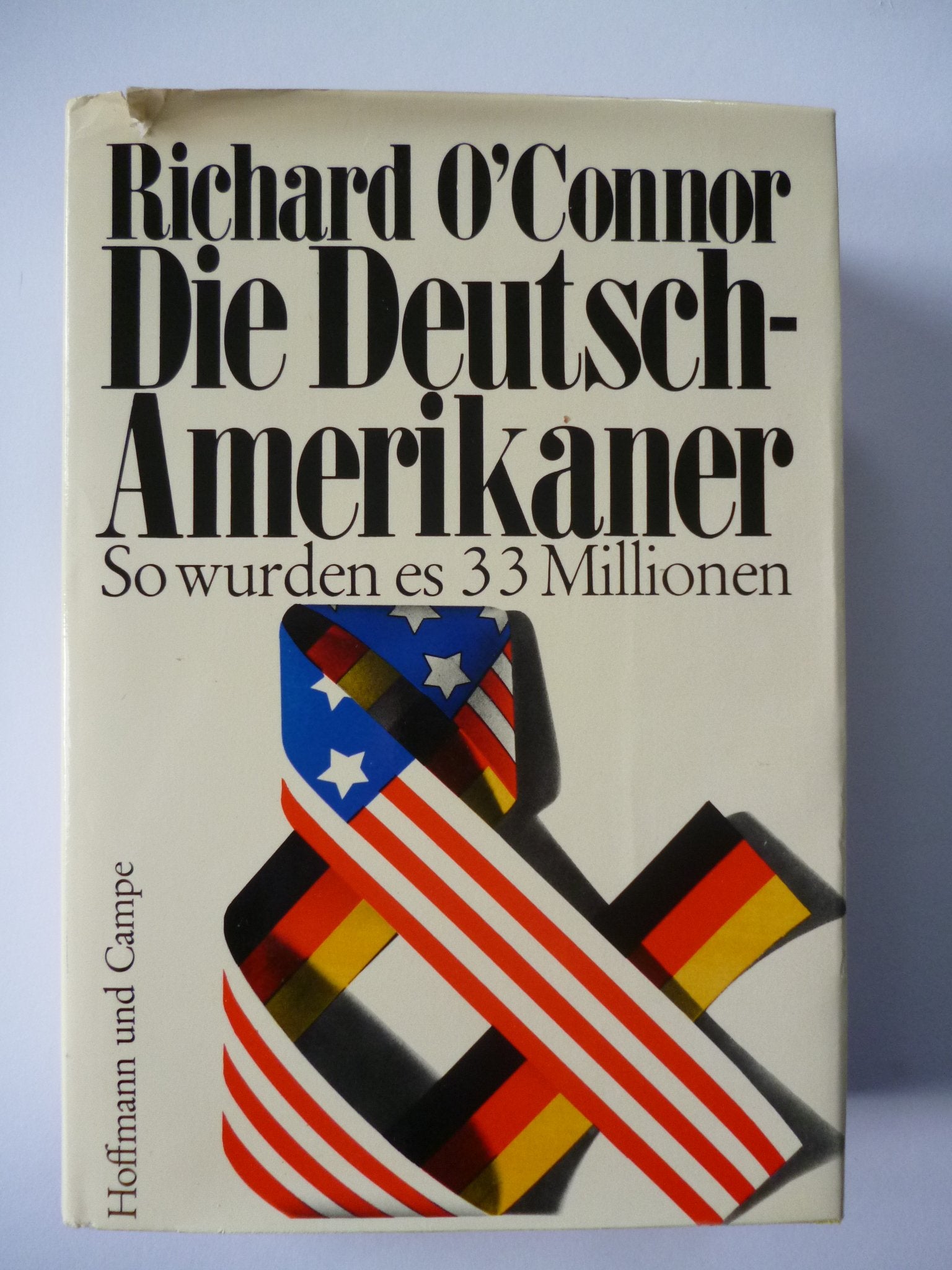 Die Deutsch - Amerikaner. So wurden es 33 Millionen Books