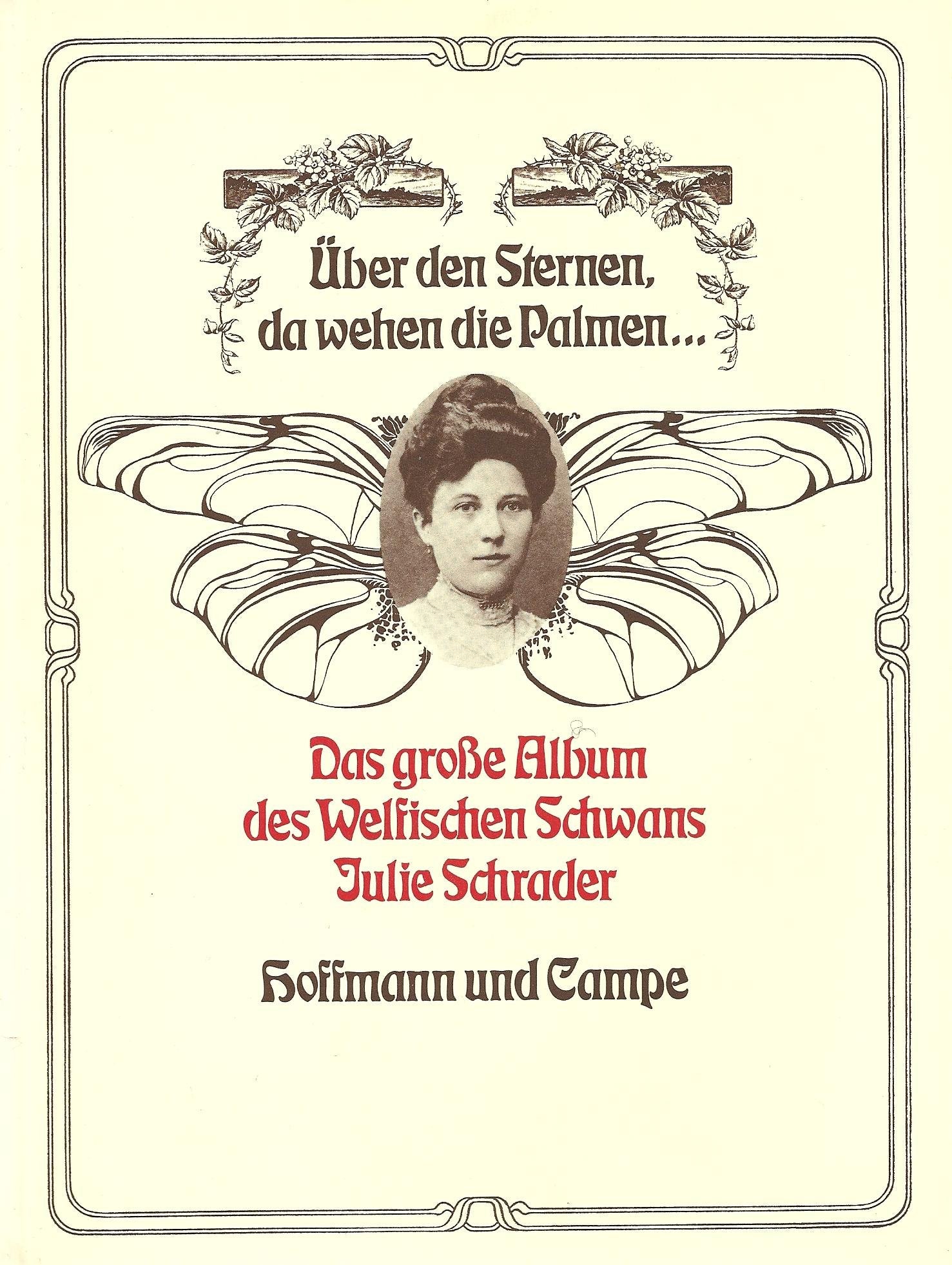 Über den Sternen, da wehen die Palmen. Das große Album des Welfischen Schwans Julie Schrader Books