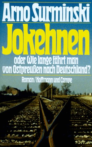 Jokehnen oder Wie lange fährt man von Ostpreussen nach Deutschland? Contemporary literature