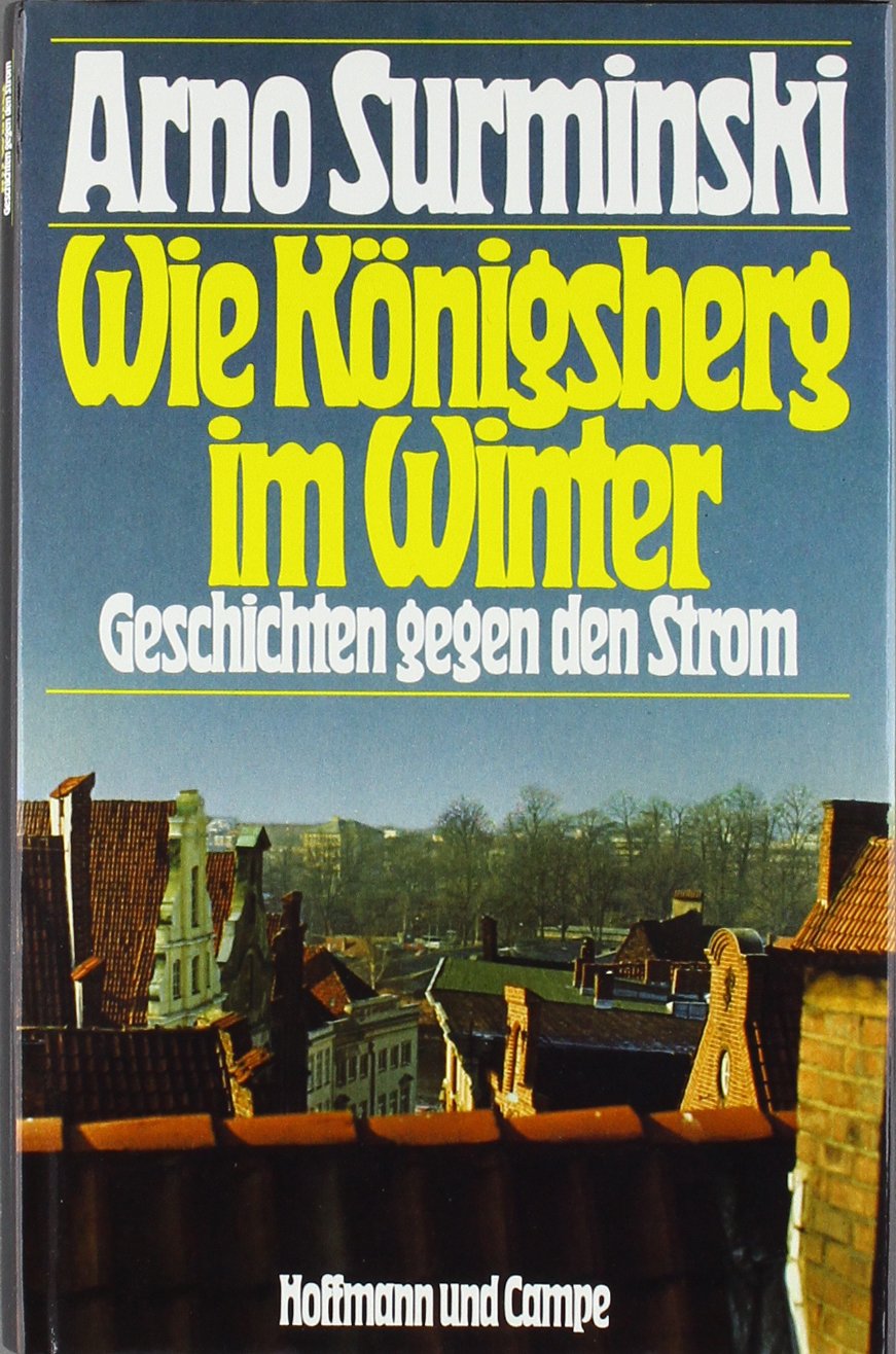 Wie Königsberg im Winter: Geschichten gegen den Strom: Geschichten gegen d. Strom Contemporary literature