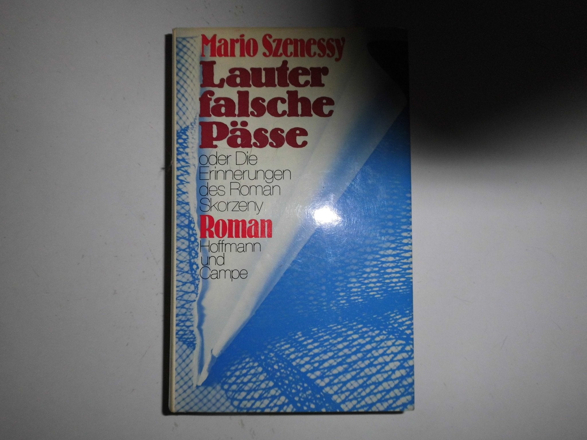 Lauter falsche Pässe oder Die Erinnerungen des Roman Skorzeny Books