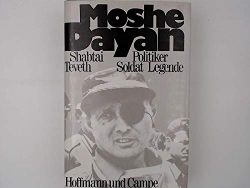 Moshe Dayan. Politiker, Soldat, Legende book