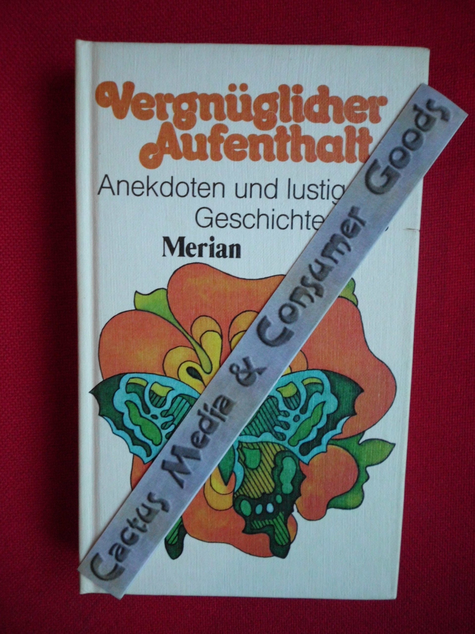 Vergnüglicher Aufenthalt. Anekdoten und lustige Geschichten aus Merian Books
