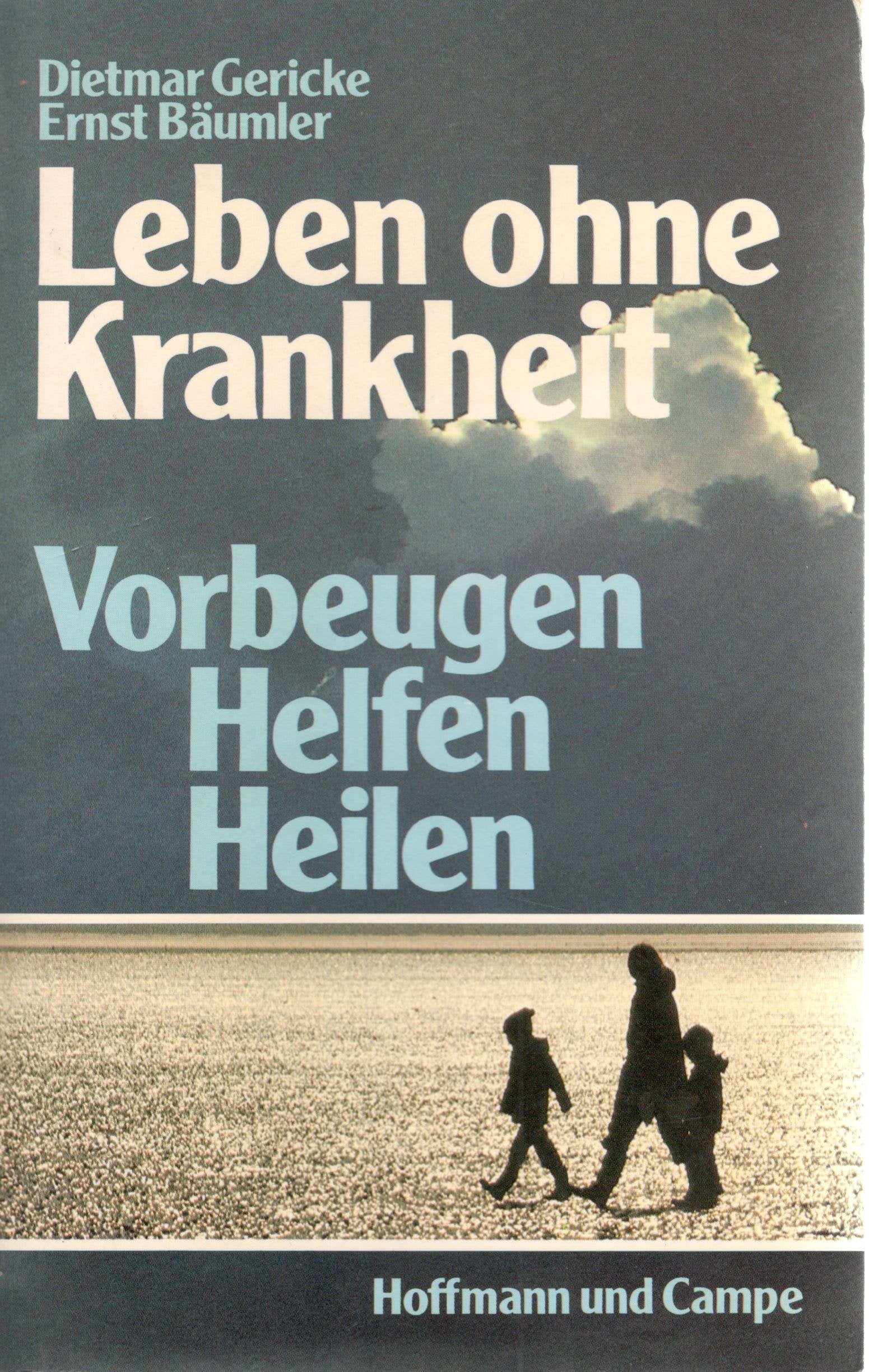 Leben ohne Krankheit: Vorbeugen, Helfen, Heilen Medicine