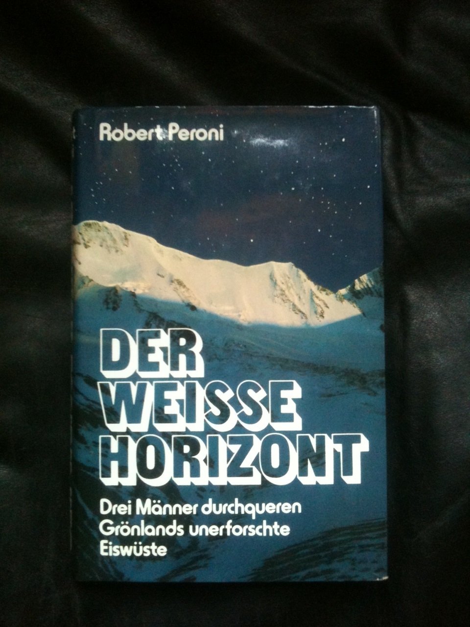 Der weiße Horizont. Drei Männer durchqueren Gröndlands unerforschte Eiswüste Travelogues