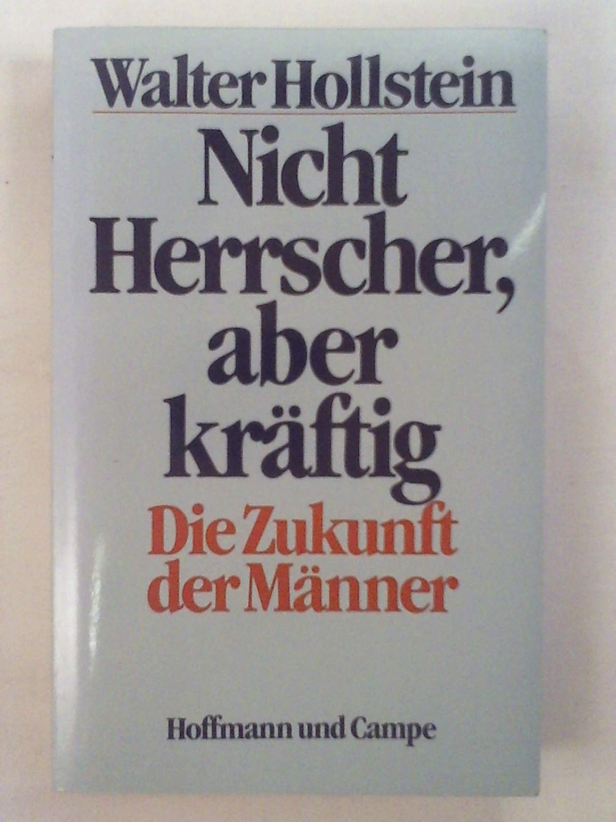 Nicht Herrscher, aber kräftig. Die Zukunft der Männer Politics & History