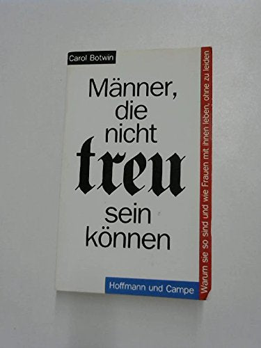 Männer, die nicht treu sein können: Warum sie so sind und wie Frauen mit ihnen leben, ohne zu leiden General education