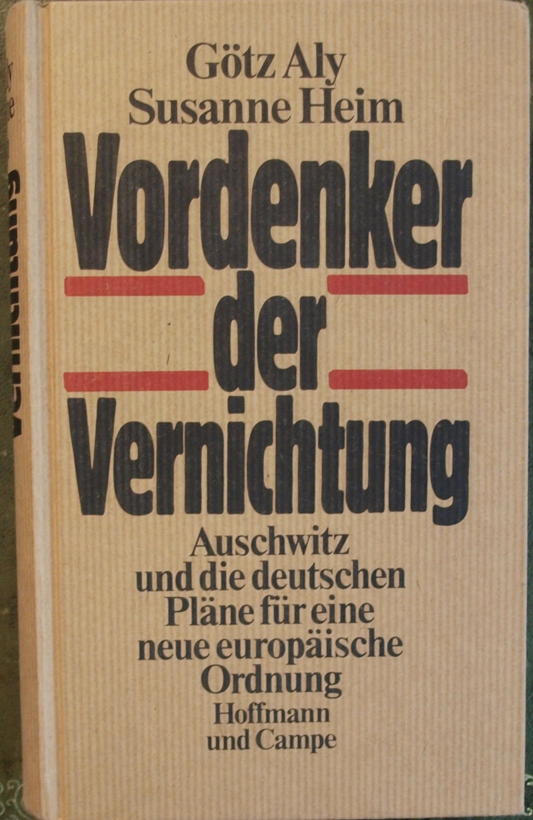 Vordenker der Vernichtung. Auschwitz und die deutschen Pläne für eine neue europäische Ordnung German history
