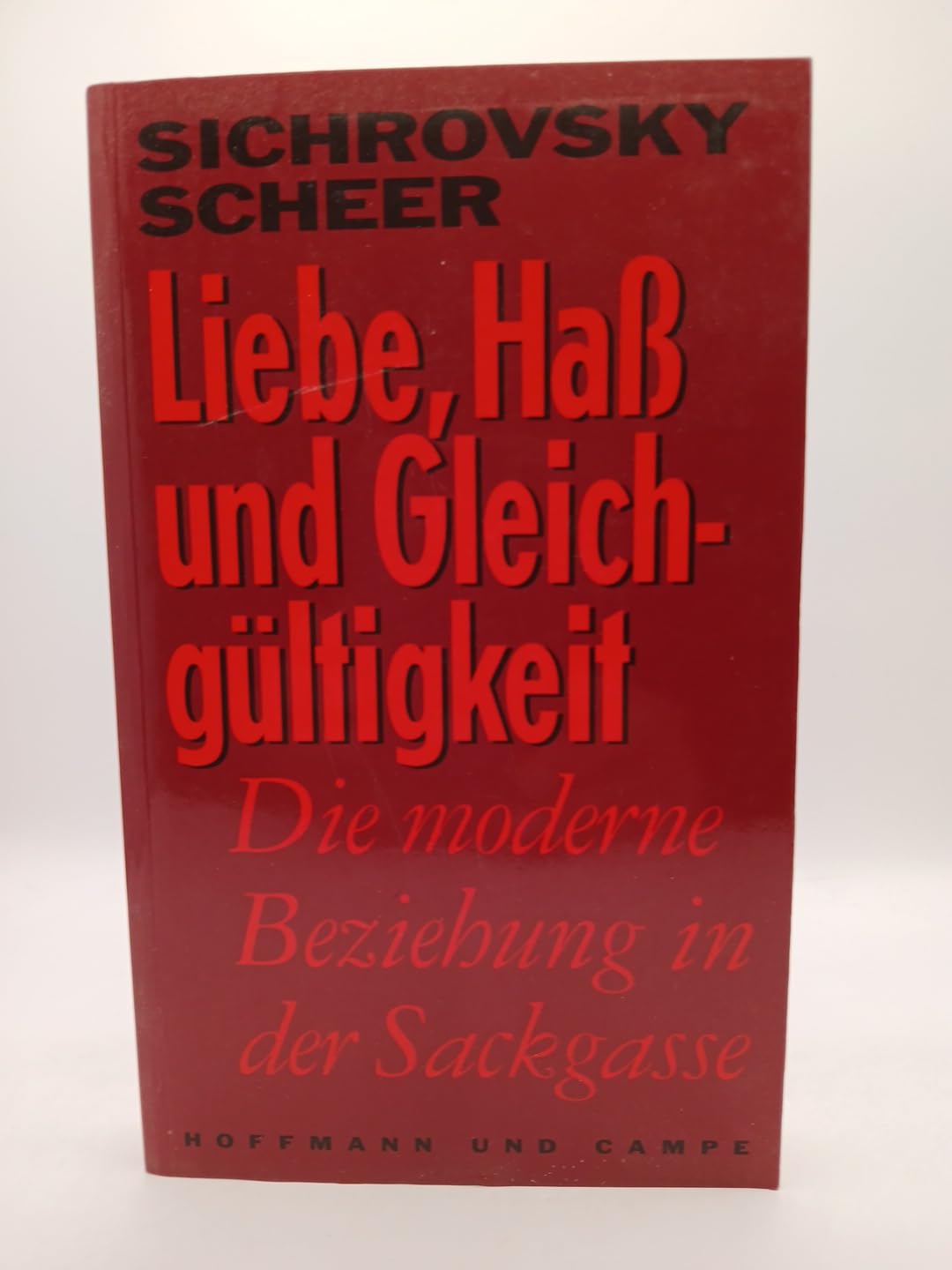Liebe, Hass und Gleichgültigkeit. Die moderne Beziehung in der Sackgasse Books