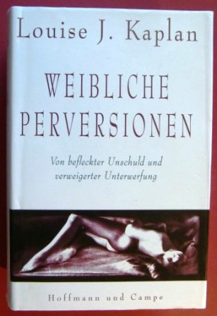 Weibliche Perversionen: Von befleckter Unschuld und verweigerter Unterwerfung Inspiring women