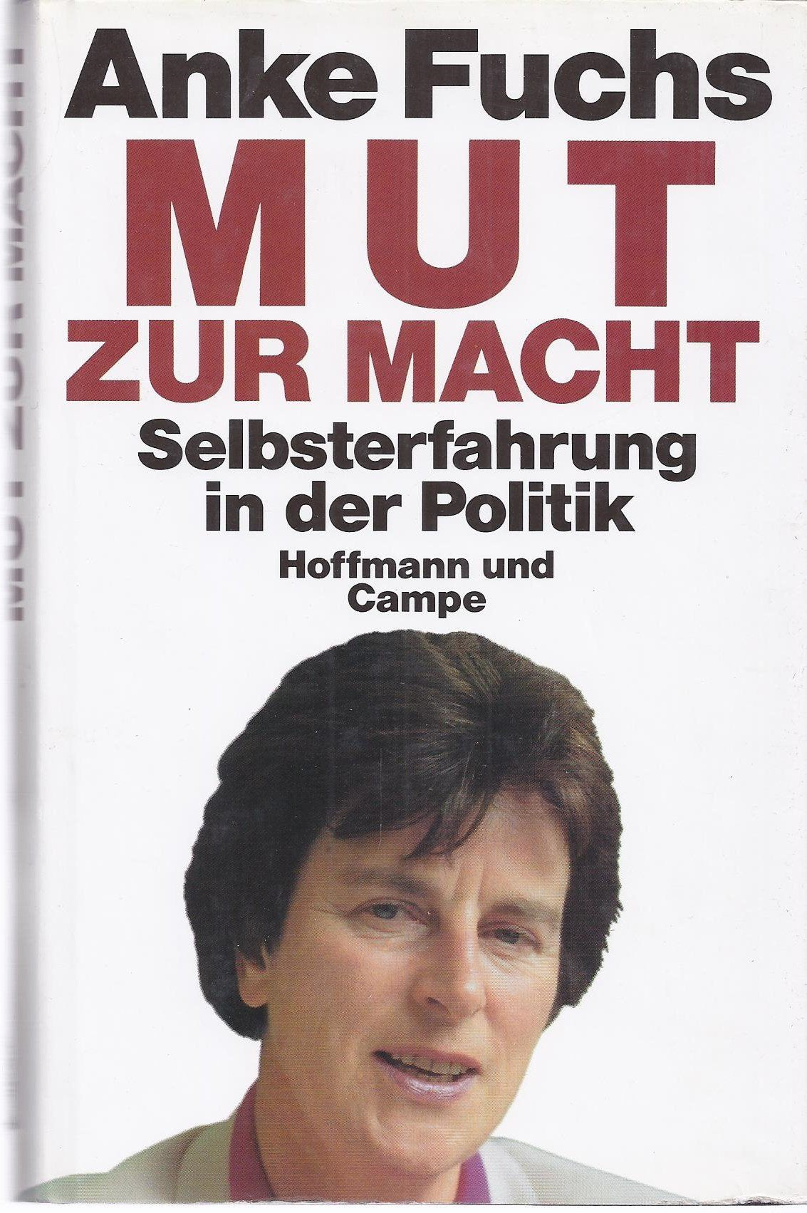 Mut zur Macht. Selbsterfahrung in der Politik Politics & History