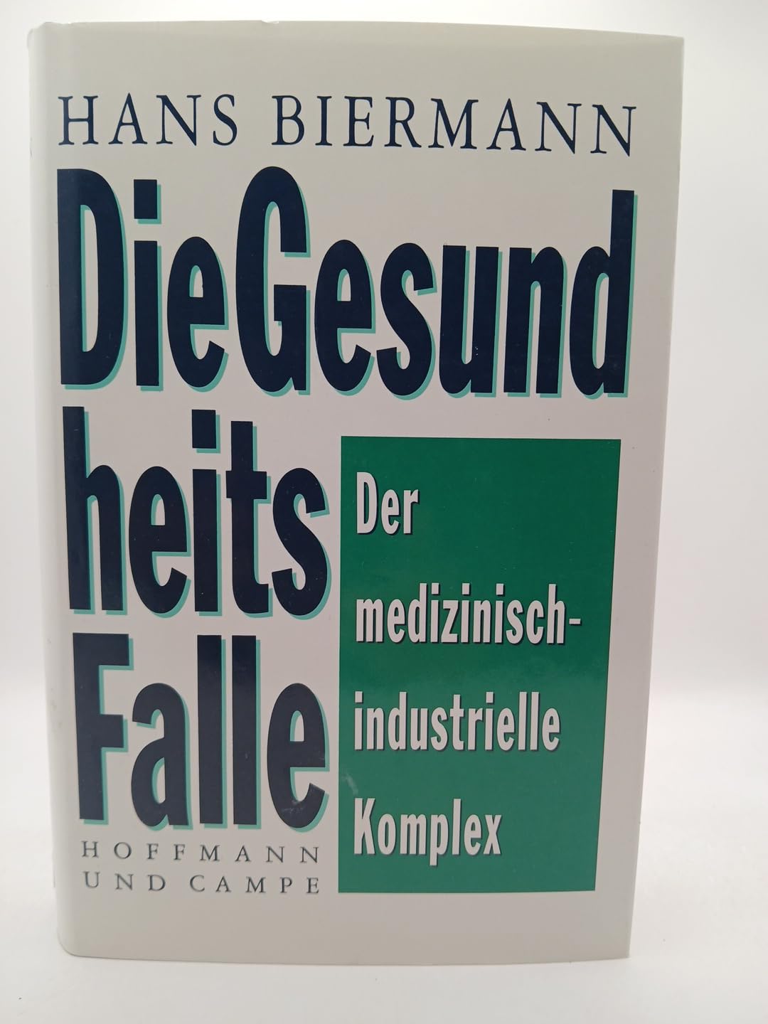 Die Gesundheitsfalle: Der medizinisch-industrielle Komplex Business, Finance & Career