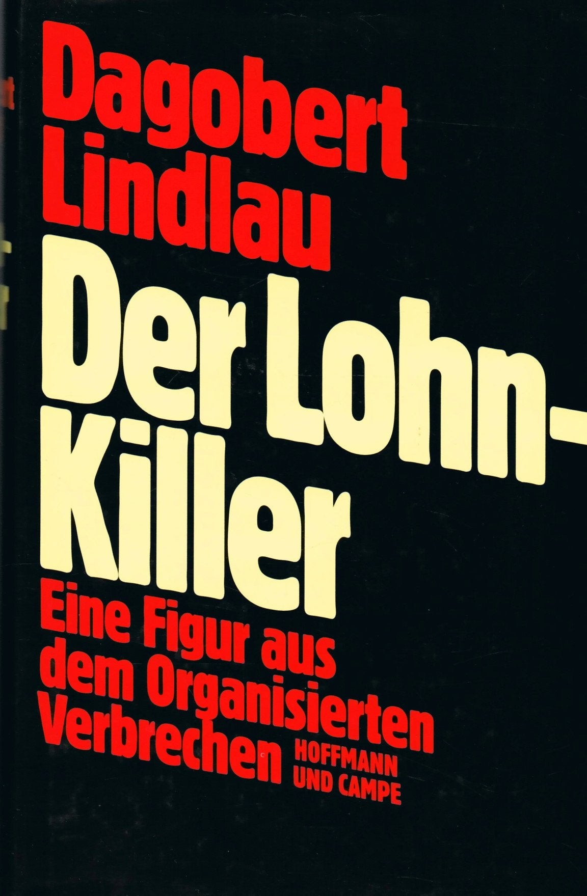 Der Lohnkiller. Eine Figur aus dem Organisierten Verbrechen (2. Auflage 1992) Politics & History