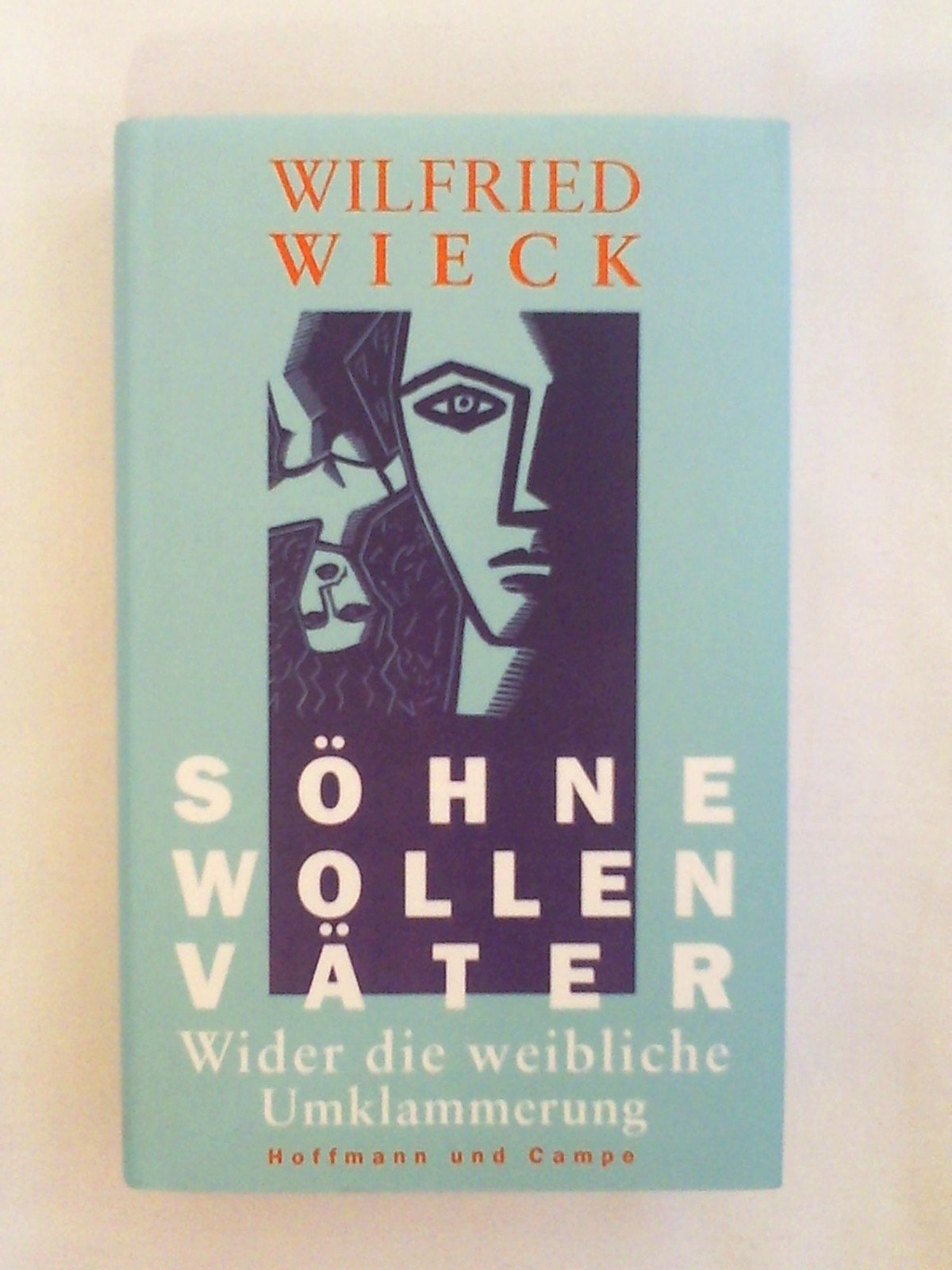 Söhne wollen Väter. Wider die weibliche Umklammerung Social Sciences