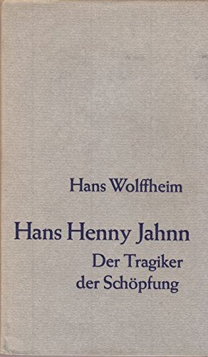 Hans Henny Jahnn. Der Tragiker der Schöpfung - Beiträge zu seinem Werk Books