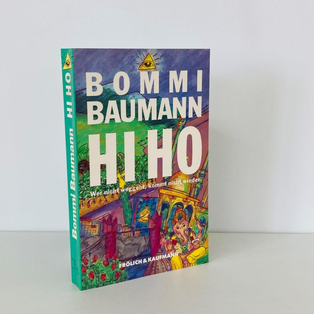Hi Ho. Wer nicht weggeht, kommt nicht wieder Politics & Society Books