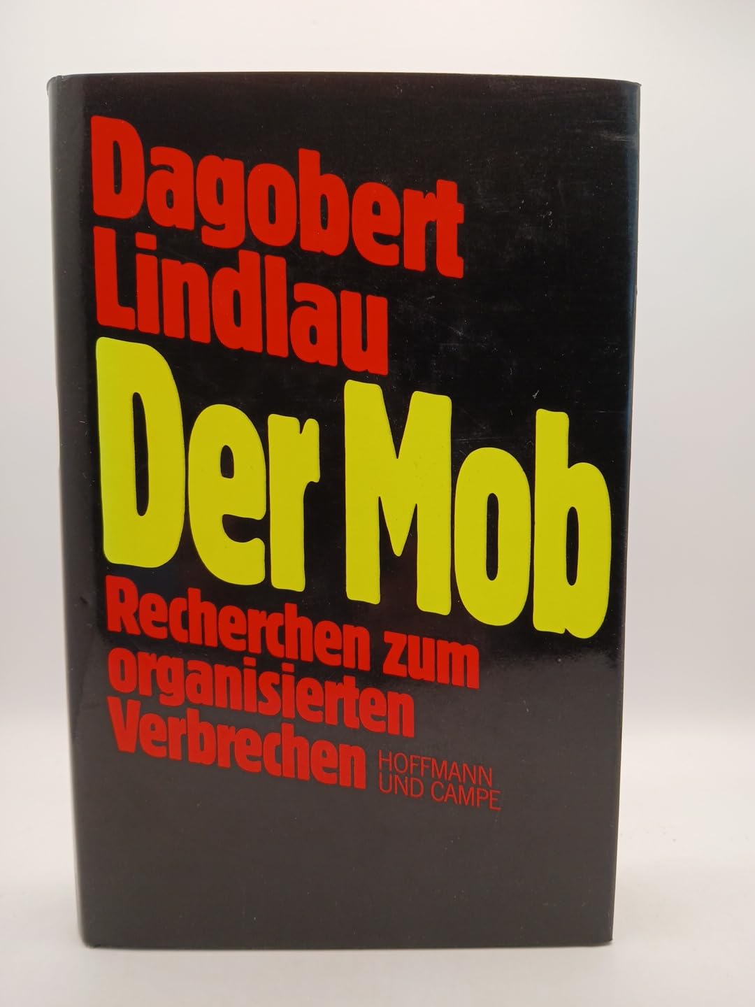 Der Mob. Recherchen zum organisierten Verbrechen Politics & History
