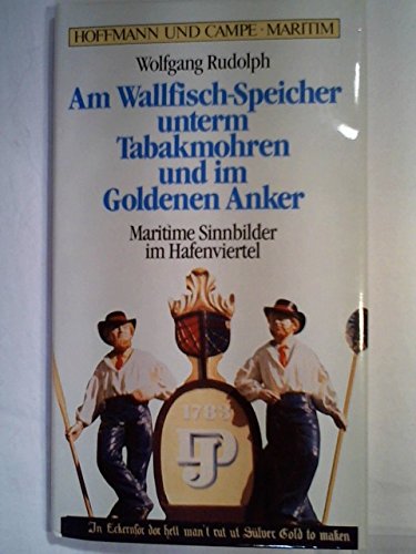 Am Wallfisch- Speicher, unterm Tabakmohren und im Goldenen Anker. Maritime Sinnbilder im Hafenviertel Books
