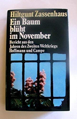 Ein Baum blüht im November. Bericht aus den Jahren des Zweiten Weltkriegs Politics & History