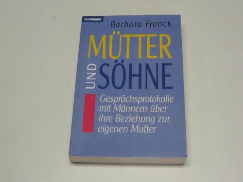 Mütter und Söhne. Gesprächsprotokolle mit Männern: Gesprächsprotokolle mit Männern. Mit e. Nachw. v. Michael L. Moeller Social Sciences