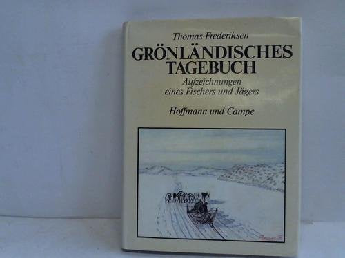 Grönländisches Tagebuch. Aufzeichnungen eines Fischers und Jägers Memories