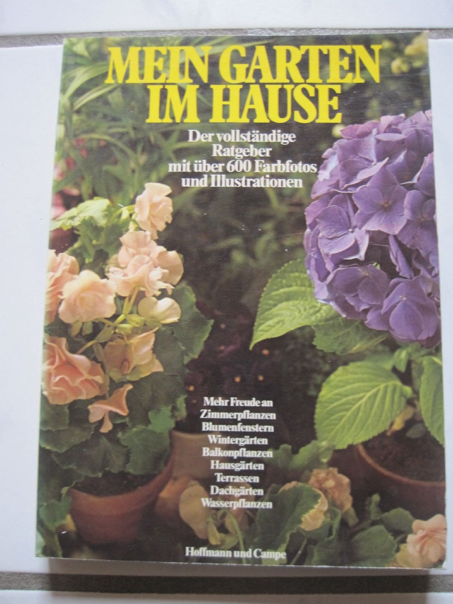 Mein Garten im Hause. Der vollständige Ratgeber Leisure, Home & Garden