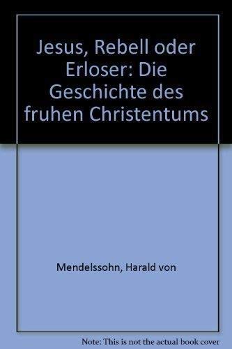 Jesus, Rebell oder Erlöser: Die Geschichte d. frühen Christentums Books