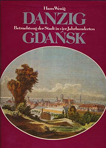 Danzig/Gdansk: Betrachtung d. Stadt in vier Jh. Film, Art & Culture