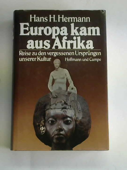 Europa kam aus Afrika. Reise zu den vergessenen Ursprüngen unserer Kultur Politics & History
