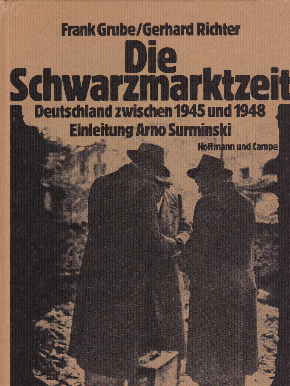 Die Schwarzmarktzeit. Deutschland zwischen 1945 und 1948 German history
