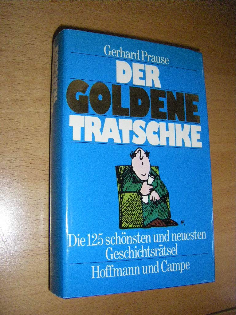 Der goldene Tratschke. Die 125 schönsten und neuesten Geschichtsrätsel Film, Art & Culture