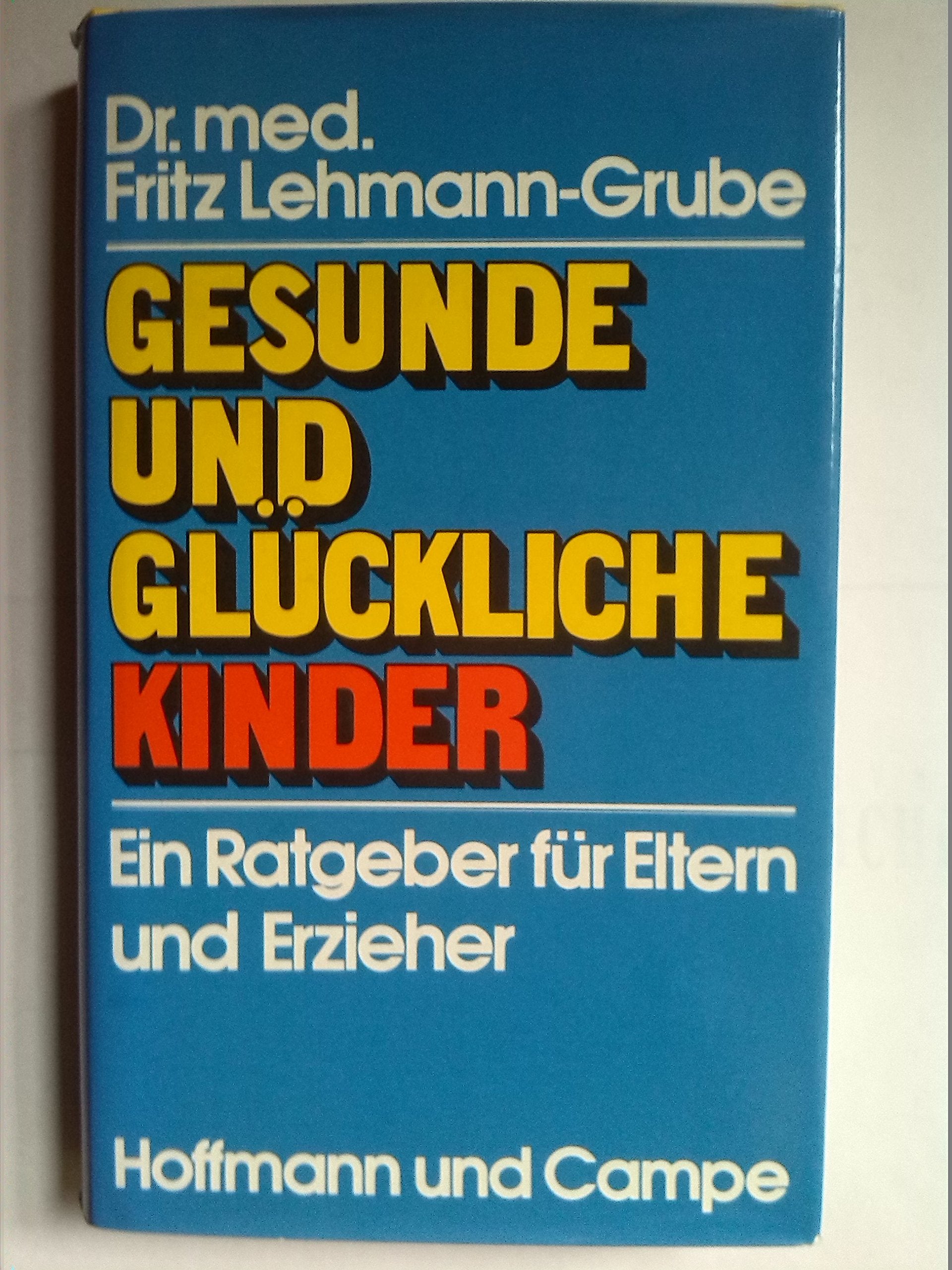 Gesunde und glückliche Kinder. Ein Ratgeber für Eltern und Erzieher Books