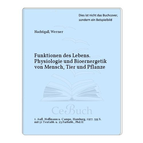 Funktionen des Lebens. Physiologie und Bioenergetik von Mensch, Tier und Pflanze Natural Sciences