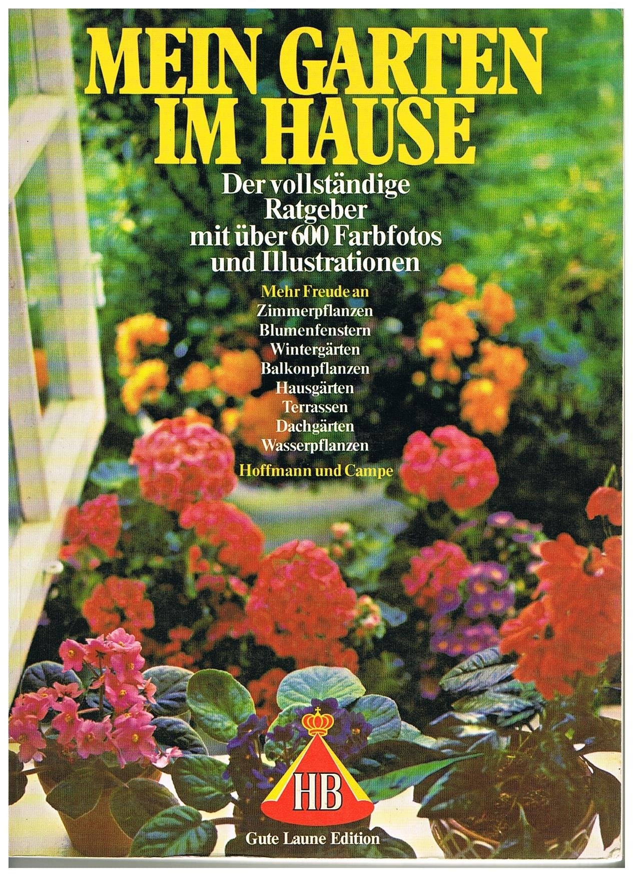 Mein Garten im Hause (Der vollständige Ratgeber mit über 600 Farbfotos und Illustrationen - Grossformat) Leisure, Home & Garden