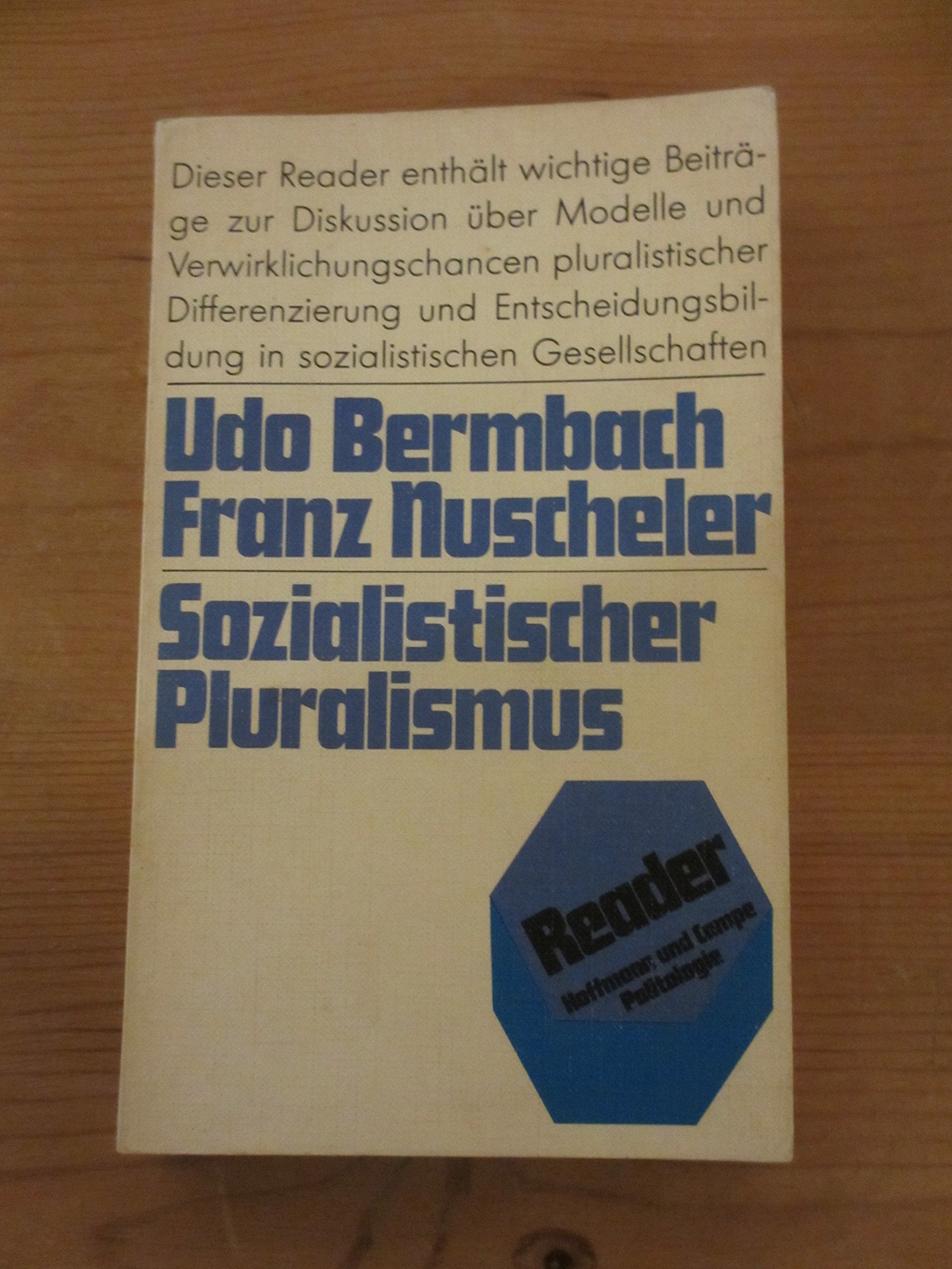 Sozialistischer Pluralismus. Texte zur Theorie und Praxis sozialistischer Gesellschaften Politics & History