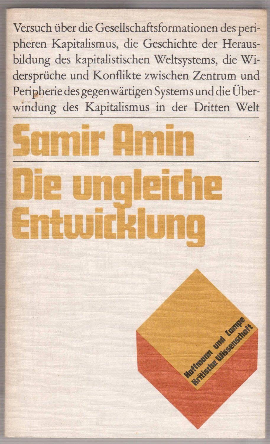 Die ungleiche Entwicklung. Essay über die Gesellschaftsformationen des peripheren Kapitalismus Politics & History