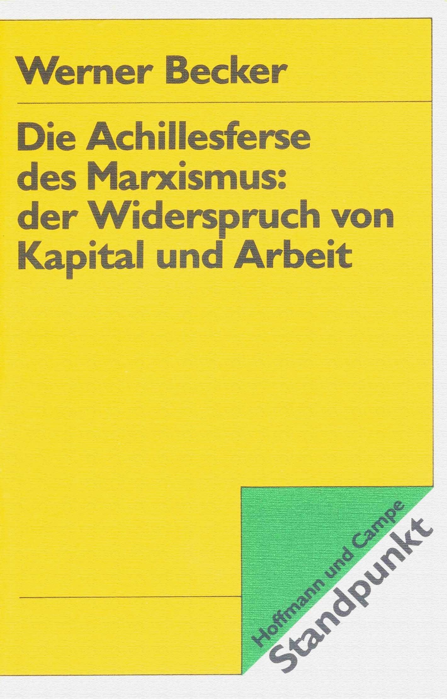Die Achillesferse des Marxismus: der Widerspruch von Kapital und Arbeit Politics & History