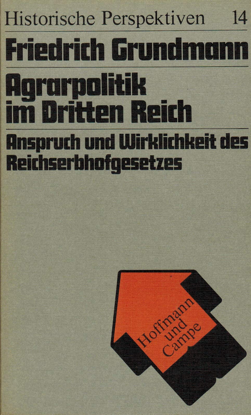 Agrarpolitik im Dritten Reich. Anspruch und Wirklichkeit des Reichserbhofgesetzes Law