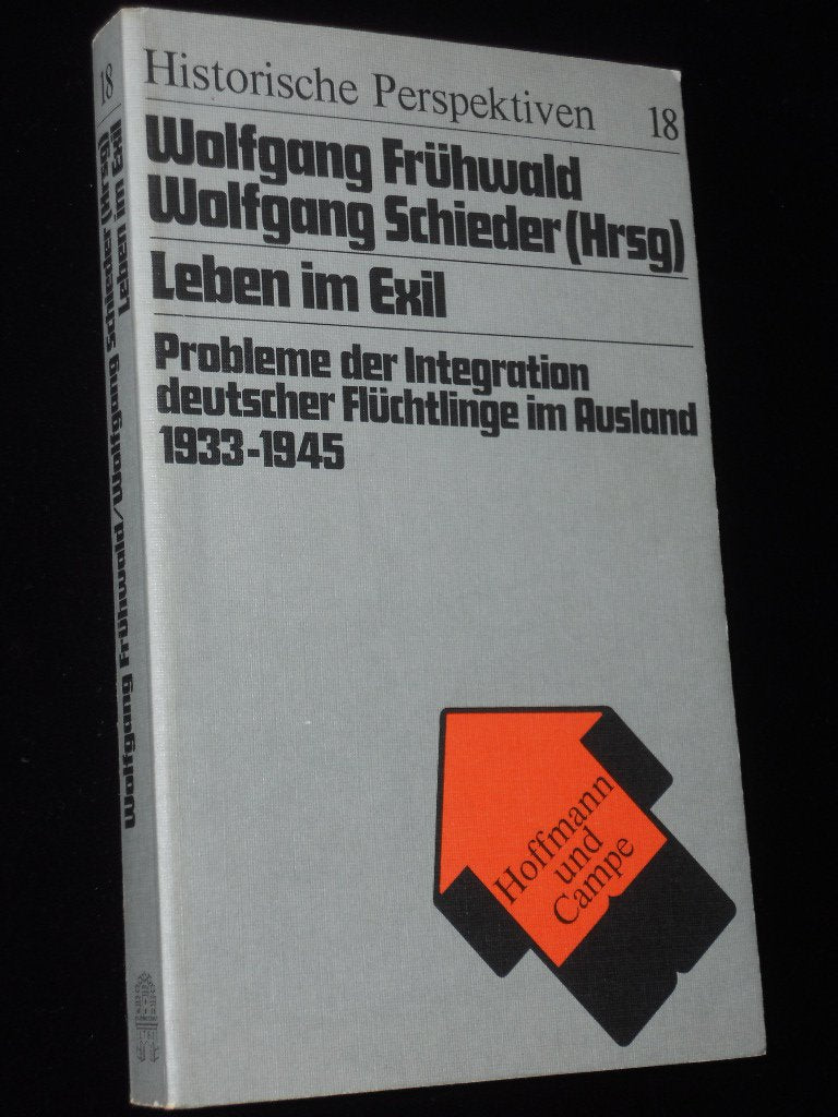 Leben im Exil: Probleme der Integration deutscher Flüchtlinge im Ausland 1933-1945 Social Sciences