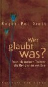 Wer glaubt was? Wie ich meiner Tochter die Religionen erkläre Religion & Esotericism