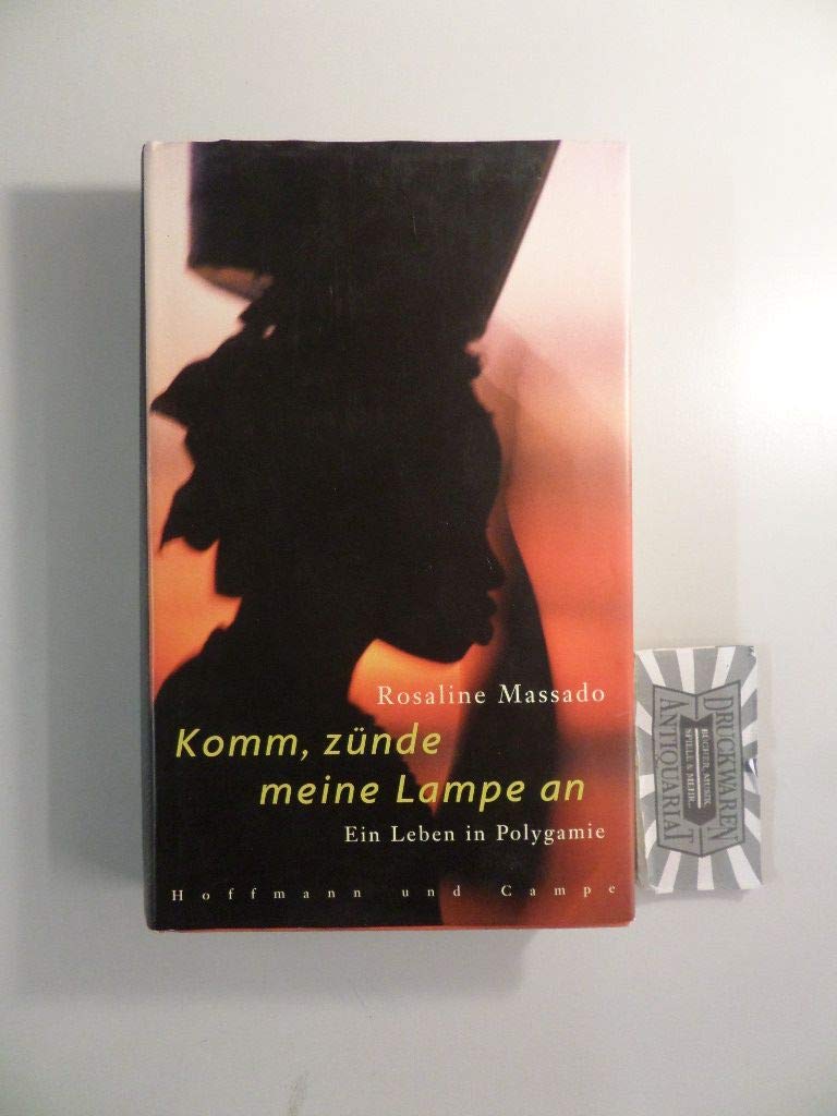 Komm, zünde meine Lampe an: Ein Leben in Polygamie Law