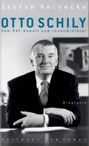 Otto Schily: Vom RAF-Anwalt zum Innenminister: Vom RAF-Anwalt zum Innenminister. Biografie Politics & Society Books
