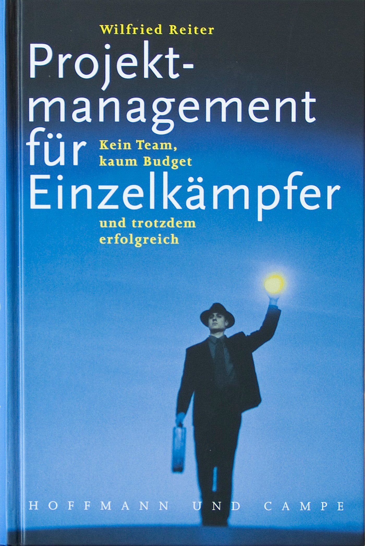 Projektmanagement für Einzelkämpfer: Kein Team, kaum Budget und trotzdem erfolgreich Lifestyle