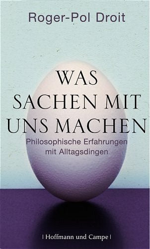 Was Sachen mit uns machen: Philosophische Erfahrungen mit Alltagsdingen Media & Communication