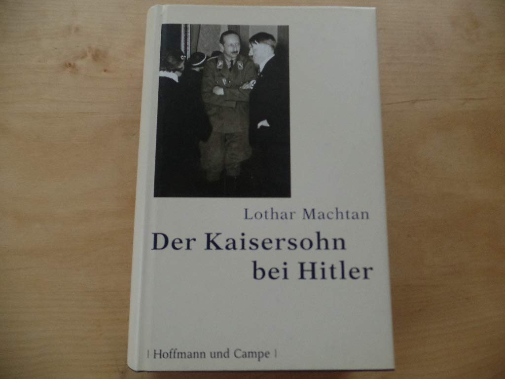Der Kaisersohn bei Hitler Politics & Society Books