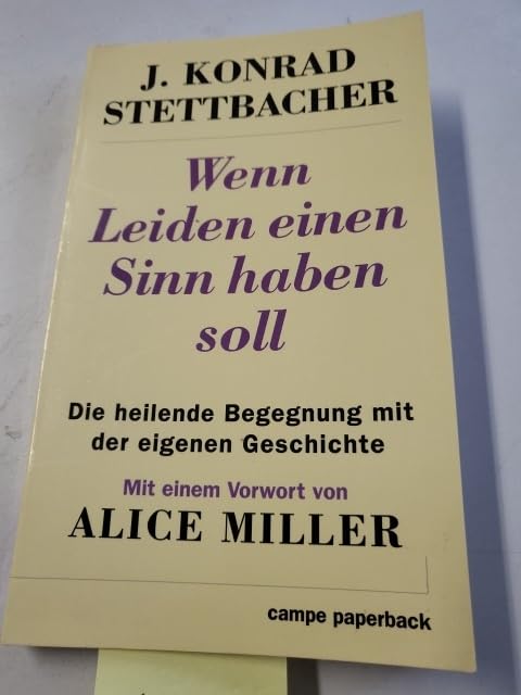 Wenn Leiden einen Sinn haben soll. Die heilende Begegnung mit der eigenen Geschichte Fiction Books