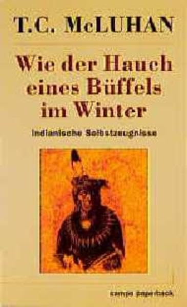 Wie der Hauch eines Büffels im Winter: Indianische Selbstzeugnisse (campe paperback) General education