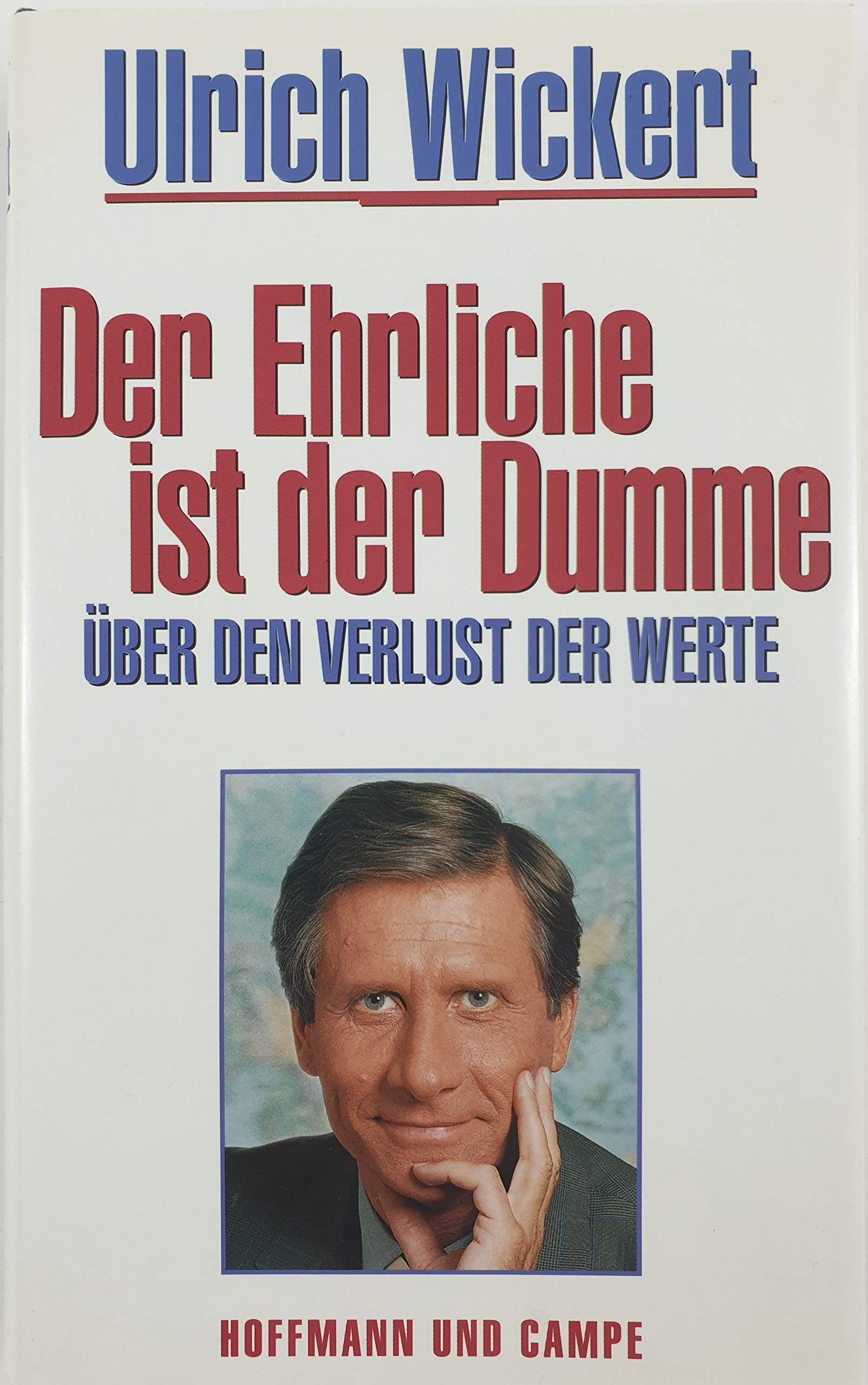 Der Ehrliche ist der Dumme: Über den Verlust der Werte Politics & History
