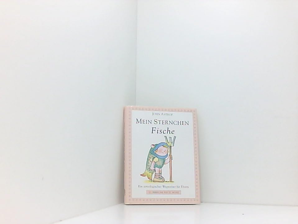 Mein Sternchen Fische. Ein astrologischer Wegweiser für Eltern Books