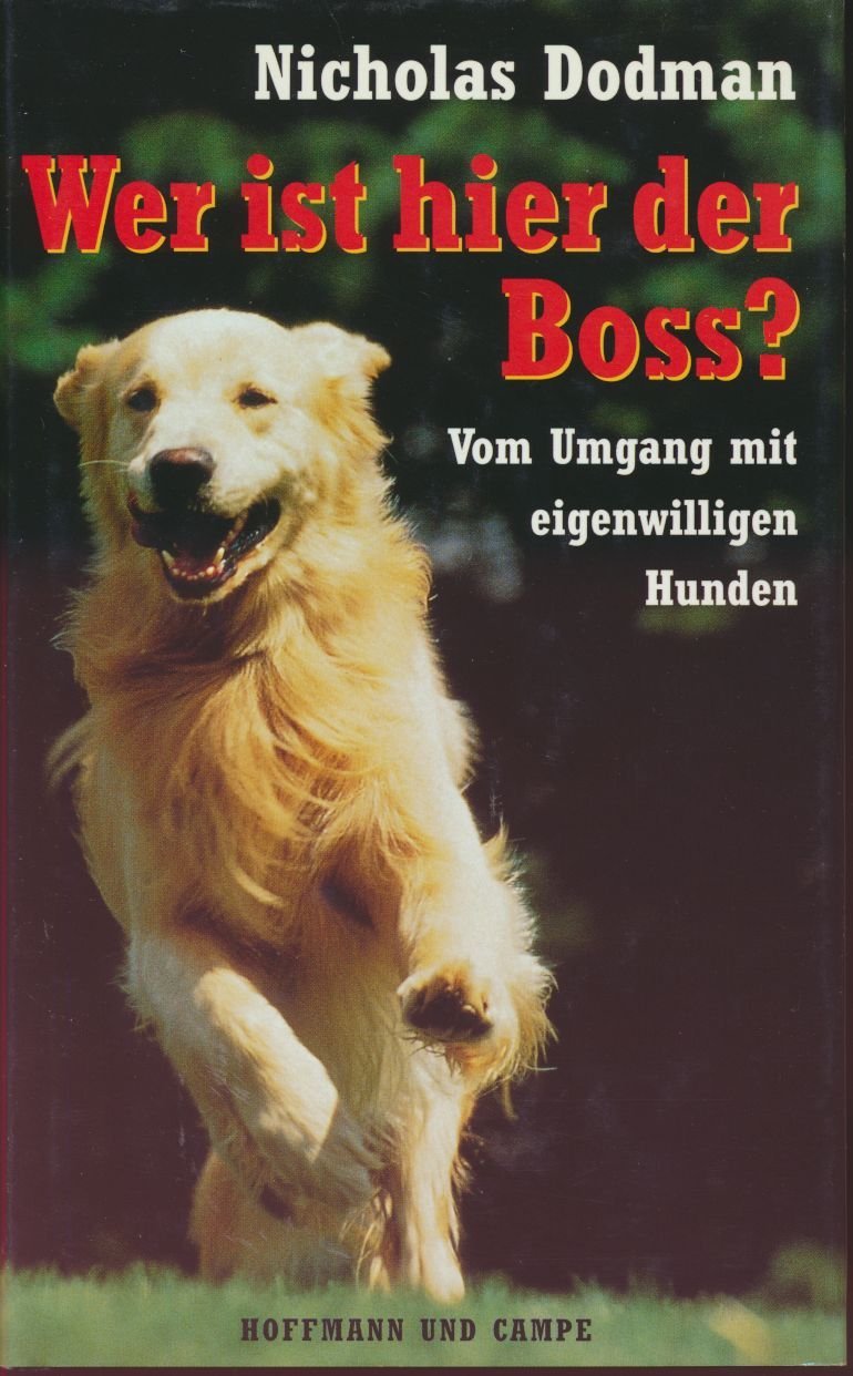 Wer ist hier der Boss?: Der Umgang mit eigenwilligen Hunden Books